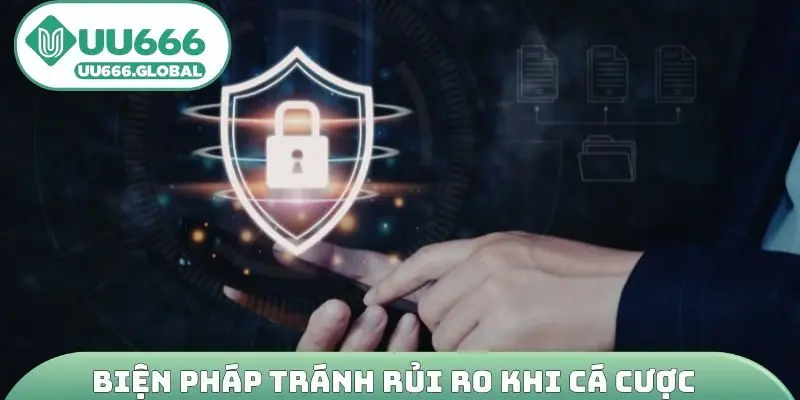 Biện pháp tránh rủi ro khi cá cược