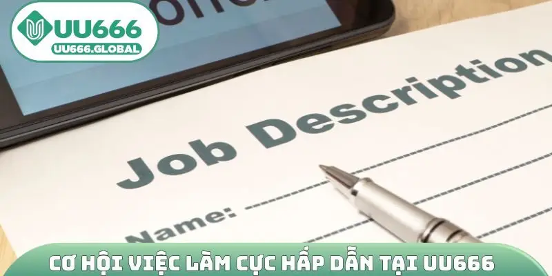 Cơ hội việc làm cực hấp dẫn tại UU666