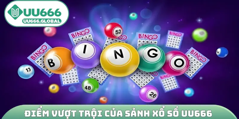 Điểm vượt trội của sảnh xổ số UU666