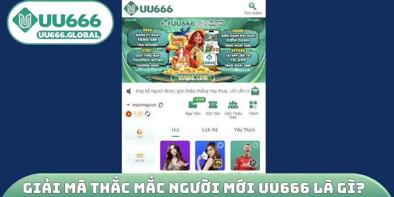 Giải mã thắc mắc người mới UU666 là gì?