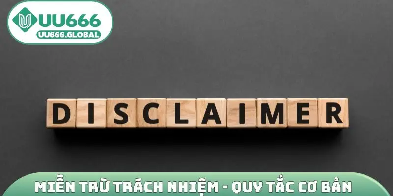 Miễn trừ trách nhiệm - Quy tắc cơ bản