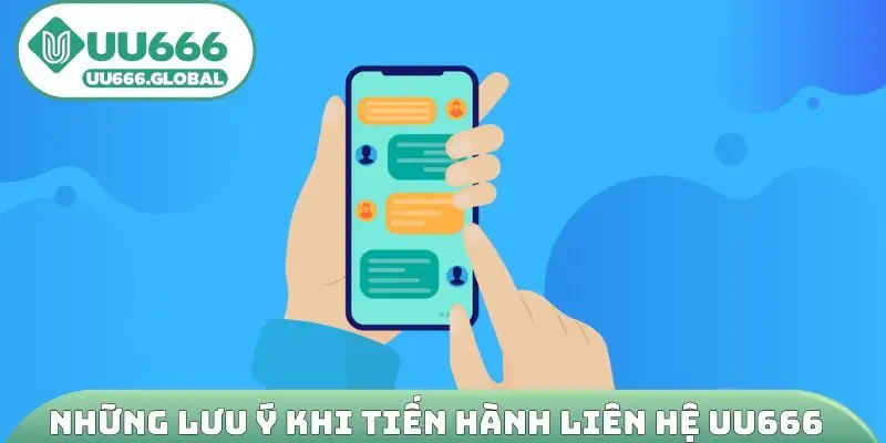 Những lưu ý quan trọng khi tiến hành liên lạc UU666