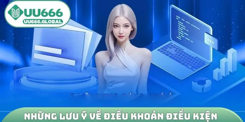 Những lưu ý về điều khoản điều kiện của UU666