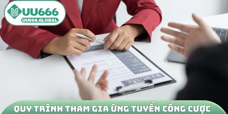 Quy trình tham gia ứng tuyển cổng cược uy tín