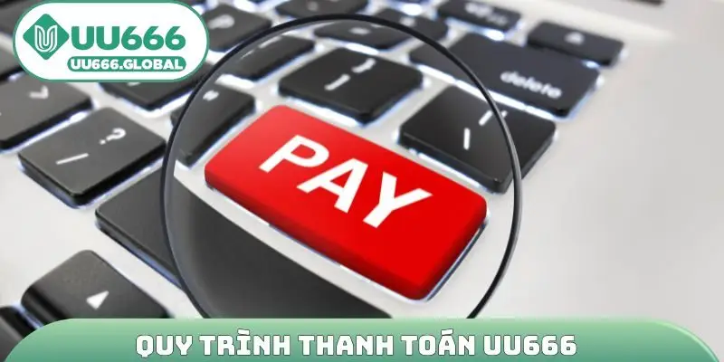 Quy trình thanh toán UU666