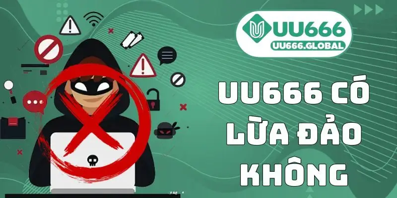 UU666 Có Lừa Đảo Không