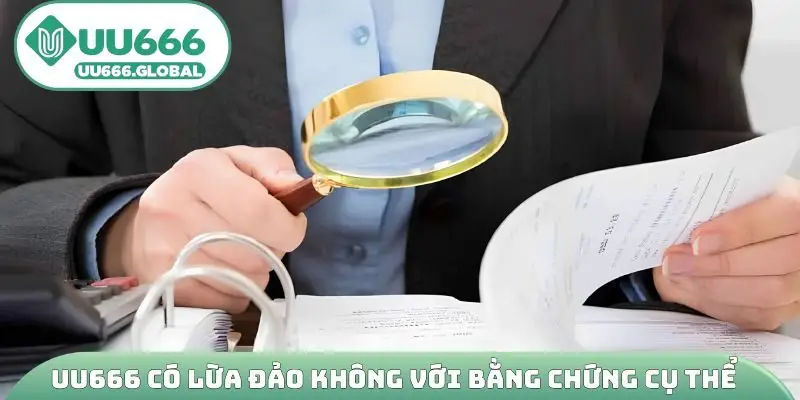 UU666 có lừa đảo không với bằng chứng cụ thể